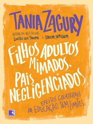 cover image of Filhos adultos mimados, pais negligenciados